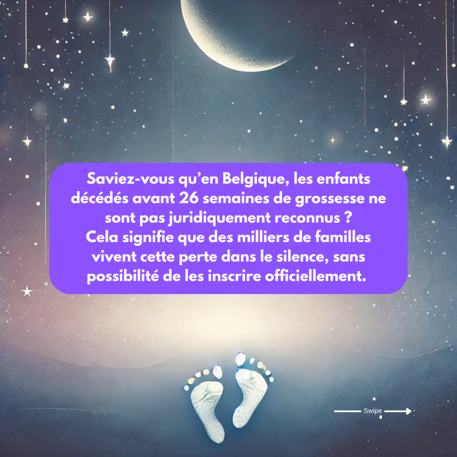 Saviez-vous_qu&rsquo;en_Belgique,_les_enfants_d&eacute;c&eacute;d&eacute;s_avant_26_semaines_de_grossesse_ne_sont_pas_juridiquement_reconnus_Cela_signifie_que_des_milliers_de_familles_vivent_cette_perte_dans_le_silence,_sa.zip_-_1_.png